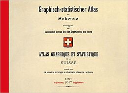 Fester Einband Graphisch-statistischer Atlas der Schweiz 1897  2017 von 