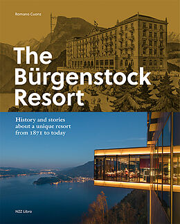 Livre Relié The Bürgenstock Resort de Romano Cuonz