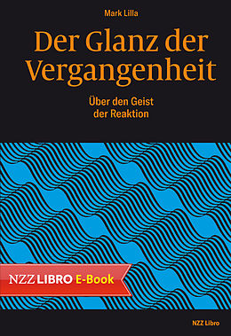 E-Book (epub) Der Glanz der Vergangenheit von Mark Lilla, René Scheu
