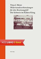 E-Book (epub) Widerstandsvorbereitungen für den Besetzungsfall von Titus J. Meier