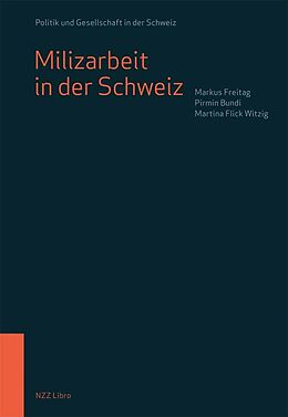 Kartonierter Einband Milizarbeit in der Schweiz von Markus Freitag, Pirmin Bundi, Martina Flick Witzig