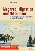 E-Book (epub) Maghreb, Migration und Mittelmeer von Beat Stauffer