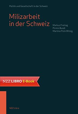 E-Book (epub) Milizarbeit in der Schweiz von Markus Freitag, Pirmin Bundi, Martina Flick Witzig
