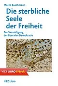 E-Book (epub) Die sterbliche Seele der Freiheit von Marco Buschmann