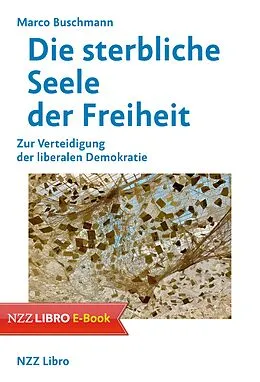 E-Book (epub) Die sterbliche Seele der Freiheit von Marco Buschmann