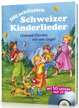Fester Einband Die schönsten Schweizer Kinderlieder von Wuillemet Sascha