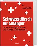 Kartonierter Einband Schwyzerdütsch für Anfänger von Ruth Troxler, Thomas Gsteiger
