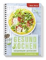 Spiralbindung Gesund kochen, ausgewogen geniessen von Betty Bossi