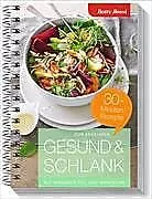 Spiralbindung Zum Abnehmen! Gesund & schlank - 30-Minuten-Rezepte von Betty Bossi