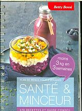 Spiralbindung Santé & minceur - moins 3 kg en 3 semaines von Betty Bossi