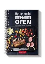 Spiralbindung Heute kocht mein Ofen von Betty Bossi