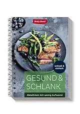 Spiralbindung Zum Abnehmen Gesund & schlank - schnell und einfach von Betty Bossi