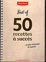 Spiralbindung 50 recettes à succès - Les plus recherchées et cuisinées von Betty Bossi