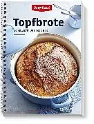 Spiralbindung Topfbrote. So knusprig wie noch nie von Betty Bossi