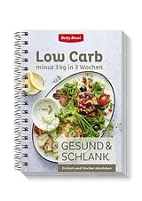 Spiralbindung Gesund & Schlank 9  Low Carb, minus 3kg in 3 Wochen von Betty Bossi