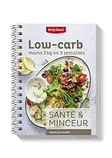 Spiralbindung Santé & Minceur - low carb, moins 3kg en 3 semaines von Betty Bossi