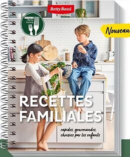 Broché Recettes familiales : rapides, gourmandes, choisies par les enfants de Betty Bossi