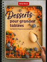 Reliure en spirale Desserts pour grandes tablées de Betty Bossi