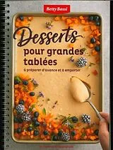 Spiralbindung Desserts pour grandes tablées von Betty Bossi