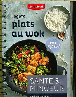 Reliure en spirale Santé & minceur - légers plats au wok de Betty Bossi