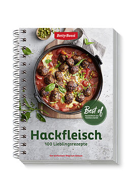 Spiralbindung Hackfleisch - 100 Lieblingsrezepte von Betty Bossi