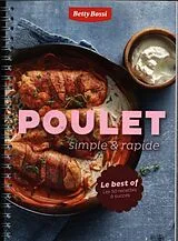 Broschiert Poulet : simple & rapide : le best of : les 50 recettes à succès von Betty Bossi