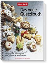 Spiralbindung Das neue Guetzlibuch von Betty Bossi