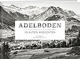 Fester Einband Adelboden von Peter Klopfenstein, Christian Bärtschi, Toni Koller