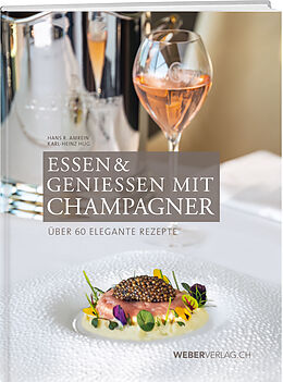 Fester Einband Essen &amp; Geniessen mit Champagner von Hans R. Amrein