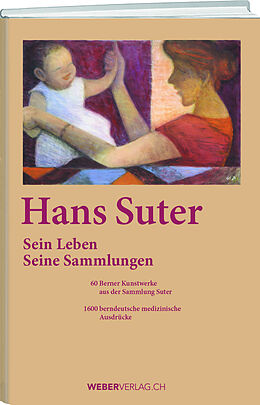 Kartonierter Einband Sein Leben. Seine Sammlungen von Hans Suter
