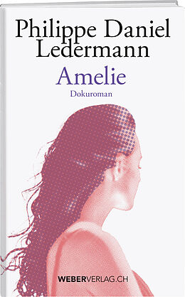 Kartonierter Einband Amelie von Philippe Daniel Ledermann