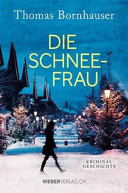 E-Book (epub) Die Schneefrau von Thomas Bornhauser