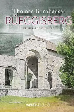 E-Book (pdf) Rüeggisberg von Thomas Bornhauser
