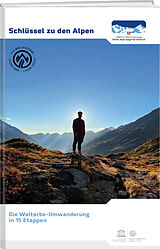 Kartonierter Einband Schlüssel zu den Alpen von Stiftung UNESCO-Welterbe Schweizer Alpen