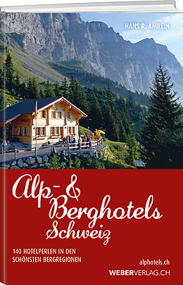 Kartonierter Einband Alp &amp; Berghotels Schweiz von Hans R. Amrein