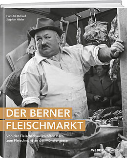 Fester Einband Der Berner Fleischmarkt von Hans-Uli Richard, Stephan Häsler