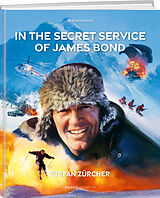 Livre Relié In the Secret Service of James Bond de Roland Schäfli, Stefan Zürcher