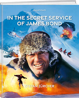 Livre Relié In the Secret Service of James Bond de Roland Schäfli, Stefan Zürcher