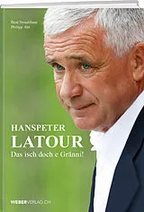 Fester Einband Hanspeter Latour  Das isch doch e Gränni! von Beat Straubhaar, Philipp Abt
