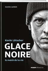 Livre Relié Glace Noire de Nadine Gerber, Kevin Lötscher