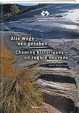  Alte Wege - neu gesehen Chemins historiques - un regard nouveau von Heinz Dieter Finck