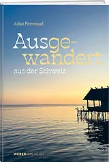 Fester Einband Ausgewandert von Julian Perrenoud