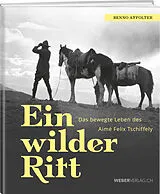 Fester Einband Ein wilder Ritt von Benno Affolter