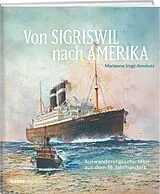 Fester Einband Von Sigriswil nach Amerika von Marianne Vogt-Amstutz