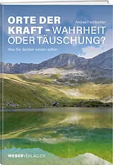 Kartonierter Einband Orte der Kraft - Wahrheit oder Täuschung? von Andrea Fischbacher