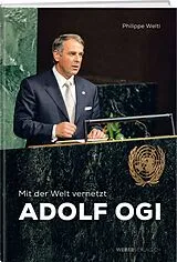 Fester Einband Adolf Ogi Mit der Welt vernetzt von Philippe Welti