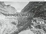 Fester Einband Grindelwald in alten Ansichten von Arthur Gabler