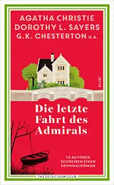 Kartonierter Einband Die letzte Fahrt des Admirals von Dorothy L. Sayers u.a.) The Detection Club (Agatha Christie