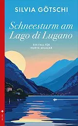 Kartonierter Einband (Kt) Schneesturm am Lago di Lugano von Silvia Götschi