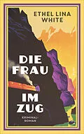E-Book (epub) Die Frau im Zug von Ethel Lina White